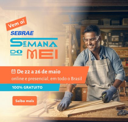 Sebrae promove Semana Nacional do MEI de 22 a 26 de maio